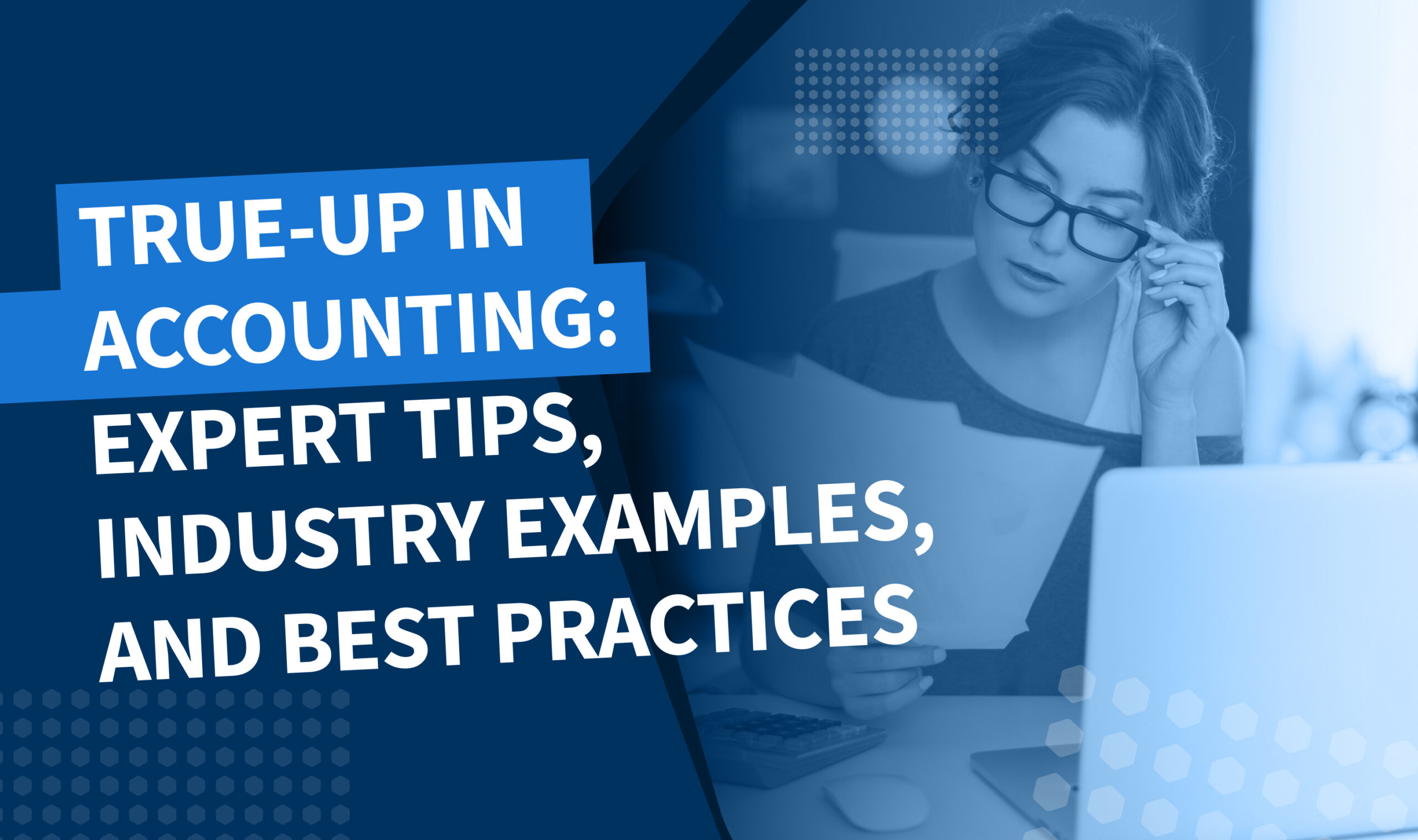 true-up-in-accounting-expert-tips-industry-examples-and-best